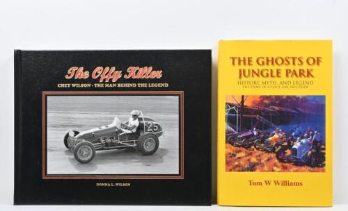 AMERICAN RACING: Two hardcover books detailing American racing. 'The Offy Killer - CHET WILSON - THE MAN BEHIND THE LEGEND' by Donna L. Wilson