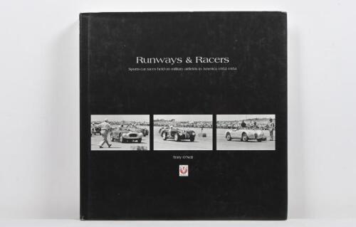 RACERS: 'Runways & Racers - Sports car races held on military airfields in America 1952-1954' hardcover book by Terry O'Neil.