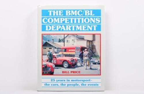 BMC/BL: 'THE BMC/BL COMPETITIONS DEPARTMENT - 25 years in motorsport - the cars, the people, the events' hardcover book by Bill Price