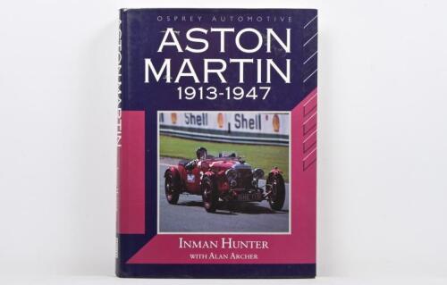 ASTON MARTIN: 'ASTON MARTIN 1913-1947' hardcover book by Inman Hunter with Alan Archer