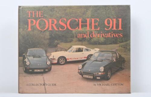 PORSCHE: 'THE PORSCHE 911 and derivatives - A COLLECTOR'S GUIDE' hardcover book by Michael Cotton
