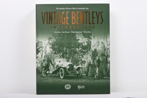 BENTLEY: 'VINTAGE BENTLEYS IN AUSTRALIA' hardcover book, authored by Clare Hay, Bob Watson, Phillip Schudmak, Tony Johns. Numbered '523' of 600
