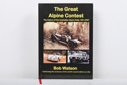 AUSTRALIAN ALPINE RALLY: 'The Great Alpine Contest - The history of the Australian Alpine Rally 1921-2021' by Bob Watson. Bob Watson signature