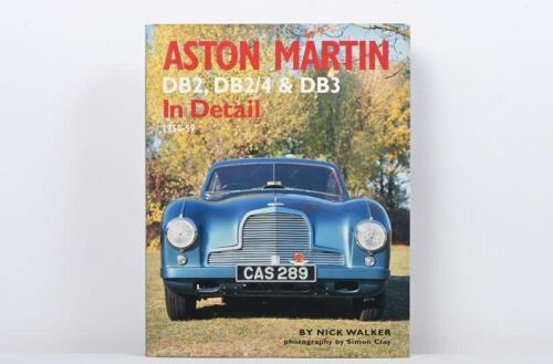 ASTON MARTIN: 'ASTON MARTIN DB2, DB2/4 & DB3 In Detail' hardcover book. Authored and signed by Nick Walker