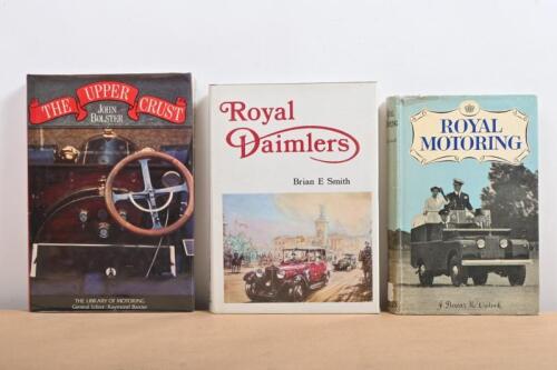 ROYAL MOTORING: Three hardcover books detailing Royal motoring. 'Royal Daimlers' by Brian E.Smith