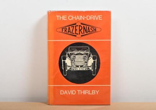 FRAZER NASH: First Edition 'THE CHAIN-DRIVE FRAZER NASH' hardcover book. Authored and signed by David Thirlby