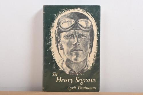SEGARVE: A hardbound edition of 'Sir Henry Segrave' Authored and signed by Cyril Posthumus