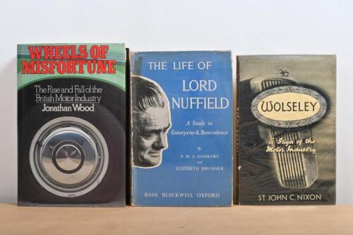 BRITISH MOTOR INDUSTRY: Three hardbound books detailing the British motor industry. 'THE LIFE OF LORD NUFFIELD - A Study in Enterprise & Benevolence' by P.W.S. Andrews and Elizabeth Brunner