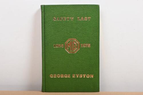 M.G: A Limited Edition edition of 'SAFETY LAST, 1925 MG 1975'. Authored and signed by George Eyston. Numbered 317/750