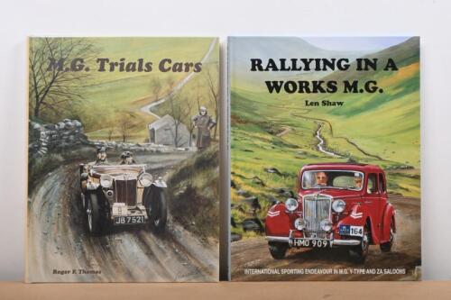M.G: Two hardcover books detailing M.G rallying and trials cars. 'RALLYING IN A WORKS M.G' by Len Shaw. Limited Edition of 750 copies. Numbered '217'