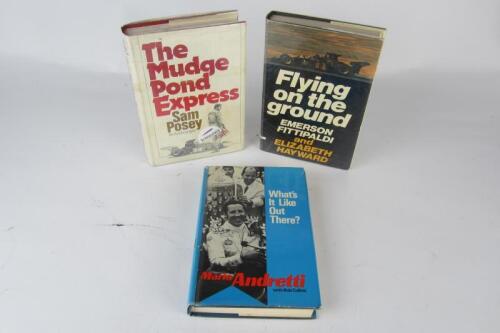 RACING DRIVERS: Three hardcover books detailing various racing drivers careers. Emerson Fittipaldi, Sam Posey signatures