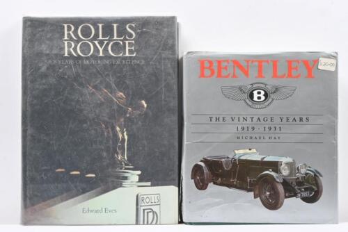 BENTLEY/ROLLS-ROYCE: Two hardcover books detailing Bentley and Rolls-Royce motor cars. 'ROLLS-ROYCE' by Edward Eves