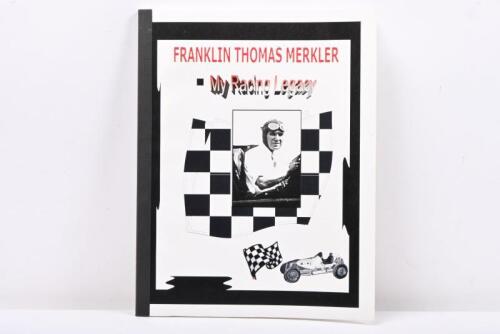 MERKLER: 'Franklin Thomas Merkler - My Racing Legacy' softcover book. Signed by author Harold Gale "Howie" Merkler