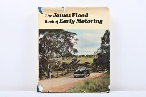 JAMES FLOOD: 'The James Flood Book of Early Motoring' hardcover book, edited by H.H. Paynting. First Edition. Numbered '3221'