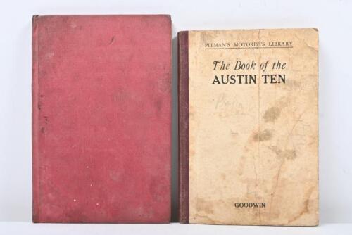 ENGLISH CARS: Two period publications relating to English cars. 'The Book of the AUSTIN TEN' by Gordon G.Goodwin & 'THE RILEY 9 MANUAL of Instruction and Maintenance' by J.A. Robson