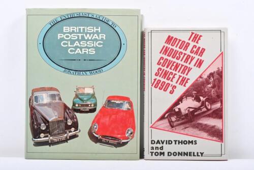 BRITISH CARS: Two hardcover books detailing British cars. 'THE MOTOR CAR INDUSTRY IN COVENTRY SINCE THE 1890's' by David Thoms and Tom Donnelly