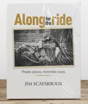 SCAYSBROOK: A sealed copy of the hardcover book 'Along for the ride' by Jim Scaysbrook