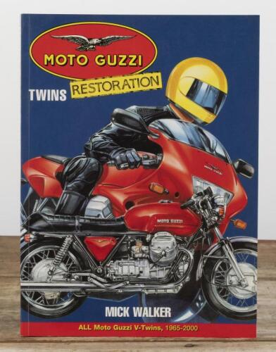 MOTO GUZZI: 'MOTO GUZZI TWINS RESTORATION' softcover book by Mick Walker