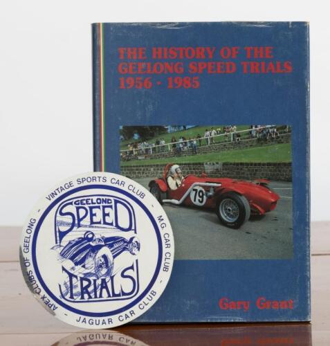 GEELONG SPEED TRIALS: Two items related to the Geelong Speed Trials. 'GEELONG SPEED TRIALS 1956 - 1985' hardcover book, authored and signed by Gary Grant, Limited Edition of 1000 copies. Numbered '593'