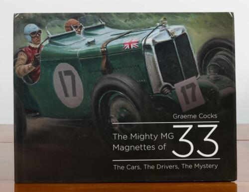 MG: 'The Mighty MG Magnettes of 33 - The Cars, The Drivers, The Mystery' hardcover book, authored and signed by Graeme Cocks. Additional Peter Briggs signature