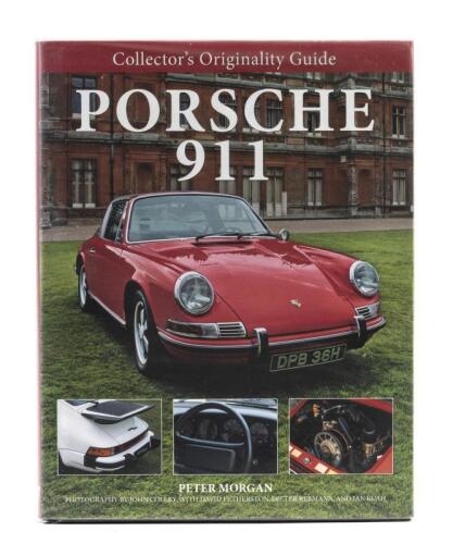 PORSCHE 911: 'Collector's Originality Guide 'PORSCHE 911' hardcover book by Peter Morgan