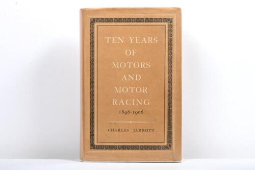 MOTOR SPORT: 'TEN YEARS OF MOTORS AND MOTOR RACING 1896-1906' hardcover book by Charles Jarrott