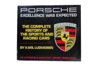 PORSCHE: A copy of 'The Complete History of The Sports Racing Cars' - 'Porsche Excellence Was Expected' by Karl Ludvigsen First edition.