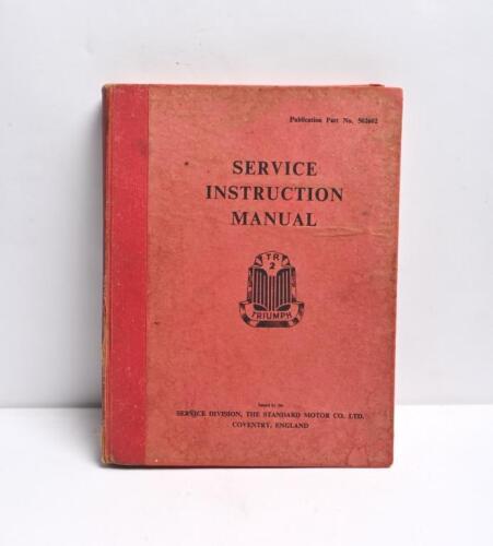 TRIUMPH: An original 'TRIUMPH TR2 SERVICE INSTRUCTION MANUAL' (Publication Part No. 502602). As issued by the SERVICE DIVISION, THE STANDARD MOTOR CO. LTD