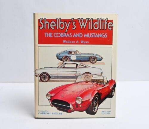 SHELBY: 'Shelby's Wildlife: THE COBRAS AND MUSTANGS' hardcover book by Wallace A. Wyss. REVISED EDITION published 1977