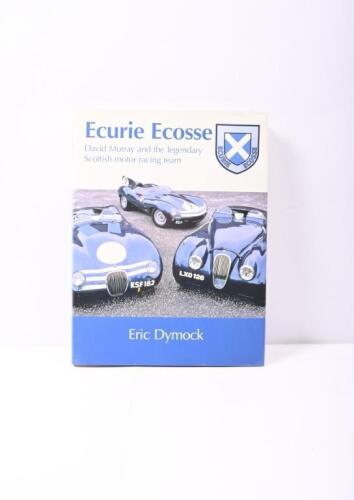 ECURIE ECOSSE: 'Ecuirie Ecosse - David Murray and the legendary Scottish motor racing team' hardcover book by Eric Dymock
