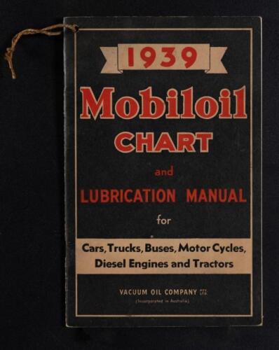 MOBILOIL: A superb 1939 Mobiloil chart and lubrication manual for 'Cars,Trucks,Buses, Motorcycles, Diesel Engines, and Tractors' by Vacuum Oil Company Pty Ltd.
