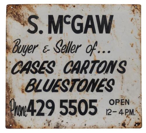 BLUESTONE: A vintage heavy tin sign for 'S.McGaw' 'Buyers & Sellers of.. Cases Cartons Bluestones' 63.5cm wide, 58.5cm high.