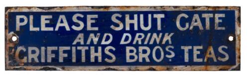 GRIFFITHS BROS: A scarce original enamel 'Please Shut Gate and drink Griffiths Bros Teas' sign. 29.5cm wide, 8.5cm high.