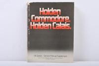 CALAIS: An original 1980s 'Holden Commodore.Holden Calais. - VK Series - Service Manual Supplement.' as issued by General Motors-Holden Sales Pty.Ltd-Service Division, multi-sectional, details service repair procedures, wiring diagrams to rear; manual wit
