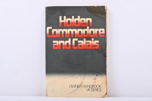 HOLDEN: A 1984 'Holden Commodore and Calais Owner Handbook VK Series' with general vehicle information and operating/maintenance instructions