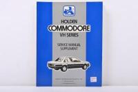 VH SERIES: A September 1981 'HOLDEN COMMODORE VH SERIES - SERVICE MANUAL SUPPLEMENT' as issued by GENERAL MOTORS-HOLDEN'S SALES PTY. LIMITED SERVICE DEPARTMENT