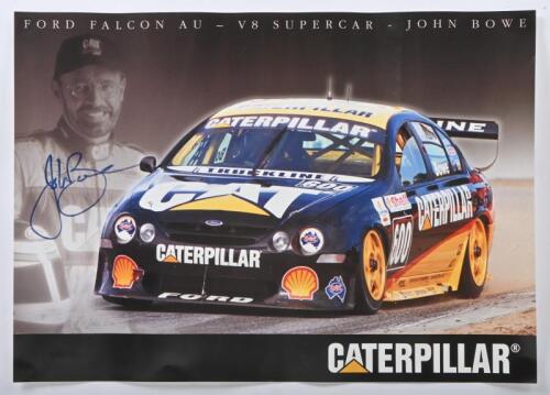 BOWE: A small colour poster - 'FORD FALCON AU - V8 SUPERCAR - JOHN BOWE' - featuring image of John Bowe and the Caterpillar AU Ford Falcon. John Bowe signature