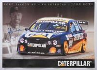 BOWE: A small colour poster - 'FORD FALCON AU - V8 SUPERCAR - JOHN BOWE' - featuring image of John Bowe and the Caterpillar AU Ford Falcon. John Bowe signature