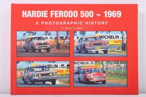HARDIE FERODO 500: A Limited Edition hardback copy of 'HARDIE FERODO 500 - 1969' by Stephen C. Stathis. Numbered '020'/250
