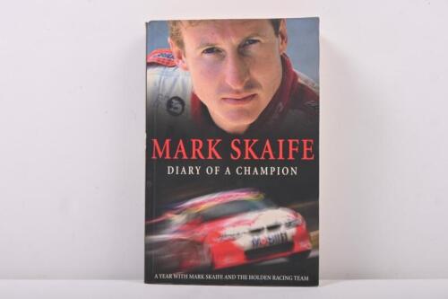 SKAIFE: 'MARK SKAIFE, DIARY OF A CHAMPION - A YEAR WITH MARK SKAIFE AND THE HOLDEN RACING TEAM' softcover book. Title page signed by Mark Skaife