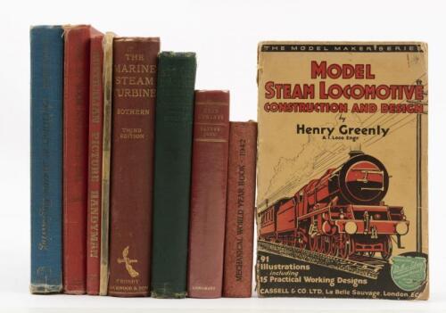 STEAM: Nine books relating to railways, steam and marine engines including &lsquo;The Marine Steam Turbine&rsquo; by J.W Sothern, &lsquo;Steam Engine Theory and Practice&rsquo; by William Ripper 1920 edition.