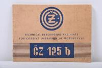 CZ 125 b: An original CZ 125 b 'TECHNICAL DESCRIPTION AND HINTS FOR CORRECT OPERATION OF MOTORCYCLE'