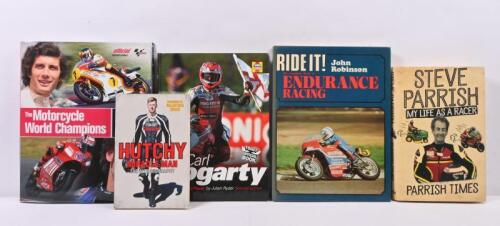 MOTORCYCLE RIDERS: A collection of five books related to riders such as 'Steve Parrish - My life as a racer', 'Hutchy - Miracle Man The Autobiography' and others.