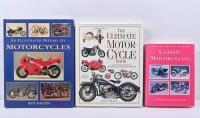 CLASSIC MOTORCYCLES: Three books related to classic motorcycles including 'An illustrated history of Motorcycles' by Roy Bacon, 'The Ultimate Motorcycle book' by Hugo Wilson, and 'Collecting, Restoring, and Riding, Classic Motorcycles' by Tim Holmes and R
