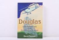 DOUGLAS: A soft cover edition of 'Douglas - Light Aero Engines From Kingswood to Cathcart' by Brian Thorby.