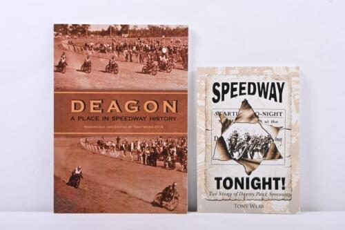 QUEENSLAND SPEEDWAYS: Two soft cover books authored by Tony Webb including 'Speedway Tonight - The Story of Davies Park Speedway' and 'Deagon - A place in speedway history'