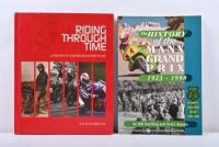 HISTORY OF MOTORCYCLING: Two books including 'Riding Through Time - A Century of Australian Motorcycling' by Jim Scaysbrook along with 'The History of the Manx Grand Prix 1923-1998' by Bill Snelling and Peter Kneale.