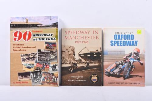 SPEEDWAY TRACKS: Three books on Speedway Tracks including 'The Story of Oxford Speedway' by Robert Bamford & Glynn Shailes, 'Speedway in Manchester - 1927-1945' by Trevor James & Barry Stephenson along with '90 Years of Speedway at The Ekka - Brisbane Exhibition Ground Speedway' by Tony Webb.