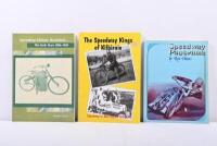 SPEEDWAY: Three Speedway related books including 'Speedway Panorama' by Ron Hoare, 'The Speedway Kings of Kilbirnie' and 'Speedway History Revisited... The Early Years 1896-1928' by George P. Kearns.