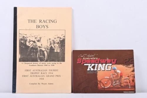 AUSTRALIAN SPEEDWAY: Two books including 'The Racing Boys' Golburn District 1900-1930 by Wayne Adams and 'Col Stewart Australia's Speedway King 1926-31' by Barbara Baltisch